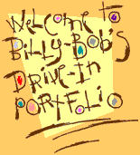 Welcome to Billy-Bob's Drive-In Portfolio
